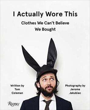 portada I Actually Wore This: Clothes we Can't Believe we Bought (en Inglés)