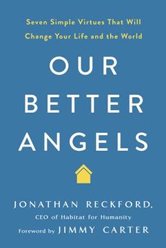 portada Our Better Angels: Seven Simple Virtues That Will Change Your Life and the World (en Inglés)