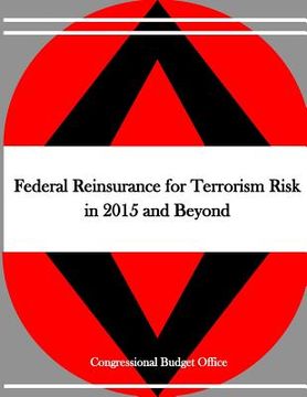portada Federal Reinsurance for Terrorism Risk in 2015 and Beyond (in English)