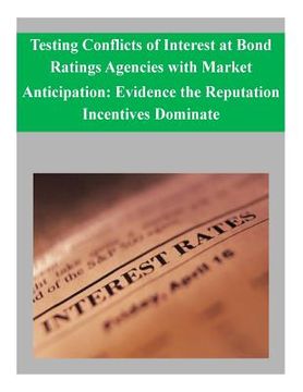 portada Testing Conflicts of Interest at Bond Ratings Agencies with Market Anticipation: Evidence the Reputation Incentives Dominate