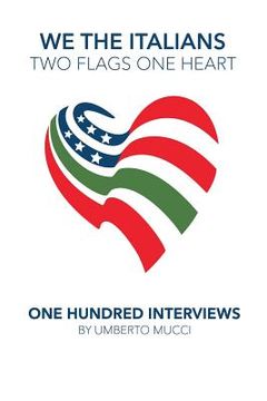 portada We the Italians. Two flags, One heart. One hundred interviews about Italy and the US (en Inglés)