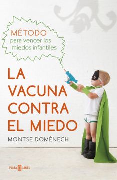 portada La Vacuna Contra el Miedo: Método Para Vencer los Miedos Infantiles (Obras Diversas) (in Spanish)
