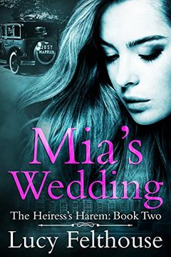 portada Mia's Wedding: A Reverse Harem Romance Novel (The Heiress's Harem) (Volume 2) (en Inglés)