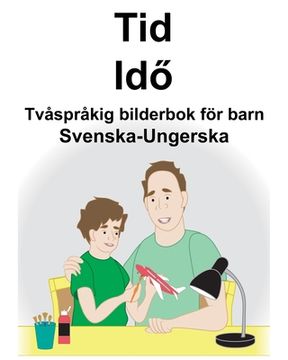 portada Svenska-Ungerska Tid/Idő Tvåspråkig bilderbok för barn (en Sueco)