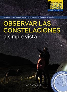 portada Observar las Constelaciones a Simple Vista (Larousse - Libros Ilustrados