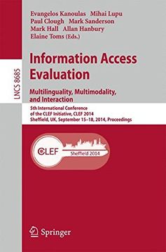 portada Information Access Evaluation -- Multilinguality, Multimodality, and Interaction: 5th International Conference of the Clef Initiative, Clef 2014,. (Lecture Notes in Computer Science) (in English)