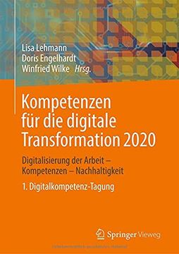 portada Kompetenzen für die Digitale Transformation 2020. Digitalisierung der Arbeit - Kompetenzen - Nachhaltigkeit 1. Digitalkompetenz-Tagung. (in German)