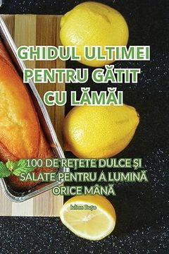 portada Ghidul Ultimei Pentru GĂtit Cu LĂmĂi (en Romanian)
