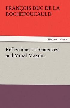 portada reflections, or sentences and moral maxims (en Inglés)