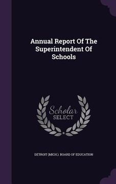 portada Annual Report Of The Superintendent Of Schools (en Inglés)