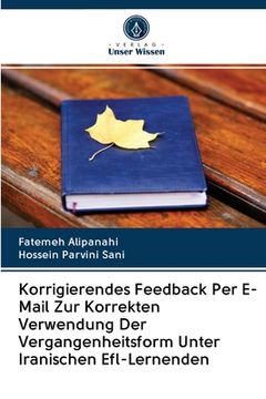 portada Korrigierendes Feedback Per E-Mail Zur Korrekten Verwendung Der Vergangenheitsform Unter Iranischen Efl-Lernenden (en Alemán)