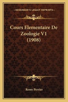 portada Cours Elementaire De Zoologie V1 (1908) (en Francés)