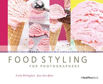 portada Food Styling for Photographers: A Guide to Creating Your Own Appetizing Art (en Inglés)