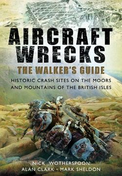 portada Aircraft Wrecks: The Walker’S Guide: Historic Crash Sites on the Moors and Mountains of the British Isles (in English)