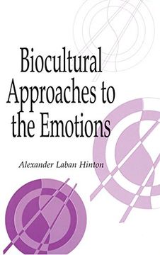 portada Biocultural Approaches to the Emotions (Publications of the Society for Psychological Anthropology) (in English)