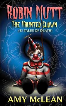 portada Robin Mutt: The Haunted Clown (13 Tales of Death) (en Inglés)