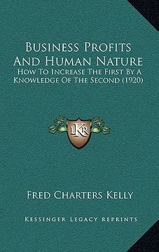 portada business profits and human nature: how to increase the first by a knowledge of the second (1920) (in English)