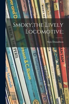 portada Smoky, the Lively Locomotive; (in English)