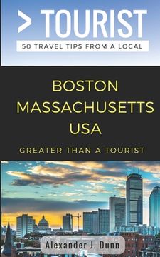 portada Greater Than a Tourist- Boston Massachusetts USA: 50 Travel Tips from a Local (en Inglés)