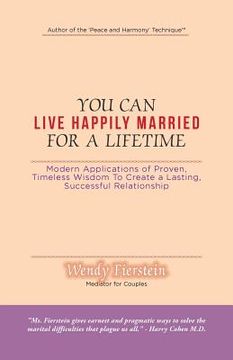 portada You Can Live Happily Married for a Lifetime: Modern Applications of Proven, Timeless Wisdom to Create a Lasting, Successful Relationship (en Inglés)