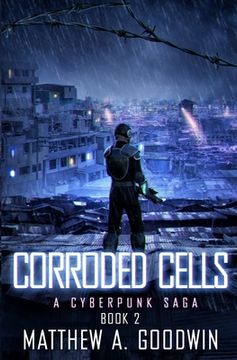 portada Corroded Cells: A Cyberpunk Saga (Book 2) (en Inglés)