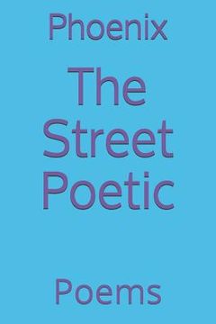 portada The Street Poetic: Poems (en Inglés)