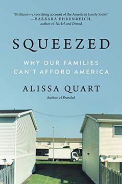 portada Squeezed: Why our Families Can't Afford America (en Inglés)