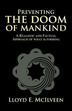 portada Preventing the Doom of Mankind: A Realistic and Factual Approach of What Is Forming (en Inglés)