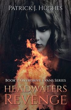 portada Headwaters Revenge: Book 2: Overdrive Evans Series (in English)