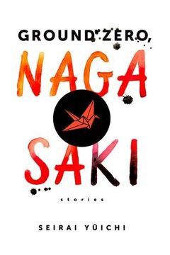 portada Ground Zero, Nagasaki: Stories (Weatherhead Books on Asia) (in English)
