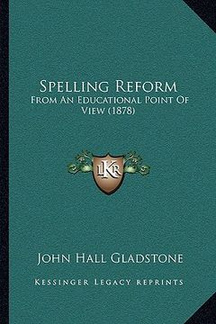 portada spelling reform: from an educational point of view (1878)