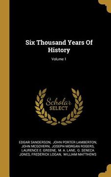 portada Six Thousand Years Of History; Volume 1