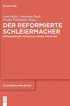 portada Der Reformierte Schleiermacher: Prã Â¤Gungen und Potentiale Seiner Theologie (Schleiermacher-Archiv) (German Edition) [Hardcover ] (in German)