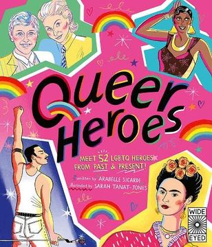 portada Queer Heroes: Meet 52 Lgbtq Heroes From Past and Present! (in English)