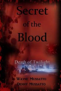 portada Secret of the Blood: Death of Twilight (en Inglés)