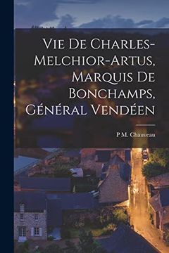 portada Vie de Charles-Melchior-Artus, Marquis de Bonchamps, Général Vendéen (in French)
