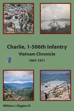 portada Charlie, 1-506th Infantry: Vietnam Chronicle 1967-1971 (in English)