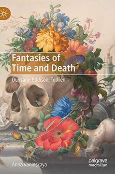 portada Fantasies of Time and Death: Dunsany, Eddison, Tolkien (en Inglés)