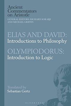 portada Elias and David: Introductions to Philosophy With Olympiodorus: Introduction to Logic (Ancient Commentators on Aristotle) (en Inglés)