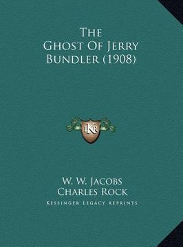 portada the ghost of jerry bundler (1908) the ghost of jerry bundler (1908) (en Inglés)