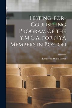 portada Testing-for-counseling Program of the Y.M.C.A. for NYA Members in Boston (en Inglés)