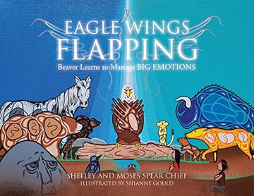 portada Eagle Wings Flapping: Beaver Learns to Manage big Emotions (en Inglés)