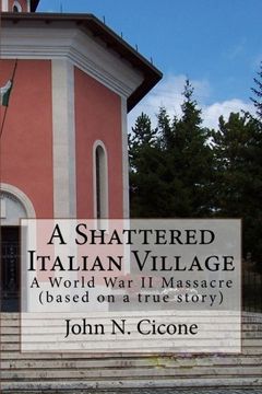 portada A Shattered Italian Village (BW): A World War II Massacre (en Inglés)