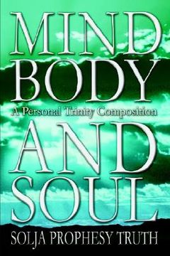portada mind body and soul: a personal trinity composition (in English)
