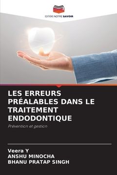 portada Les Erreurs Préalables Dans Le Traitement Endodontique (en Francés)