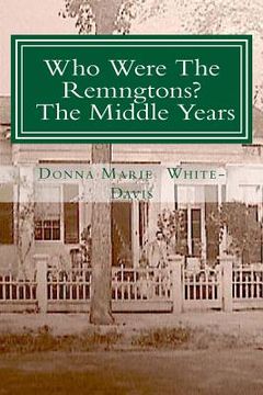 portada Who Were The Remingtons? The Middle Years: The Middle Years (en Inglés)