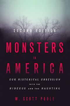 portada Monsters in America: Our Historical Obsession With the Hideous and the Haunting 