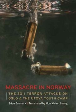 portada Massacre in Norway: The 2011 Terror Attacks on Oslo and the Utøya Youth Camp (en Inglés)