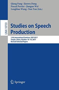 portada Studies on Speech Production: 11Th International Seminar, Issp 2017, Tianjin, China, October 16-19, 2017, Revised Selected Papers (Lecture Notes in Computer Science) (en Inglés)