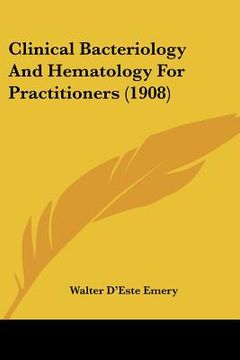 portada clinical bacteriology and hematology for practitioners (1908) (en Inglés)